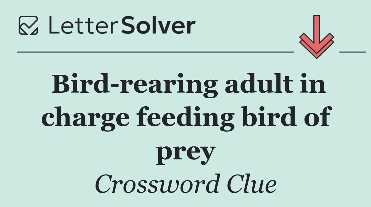 Bird rearing adult in charge feeding bird of prey