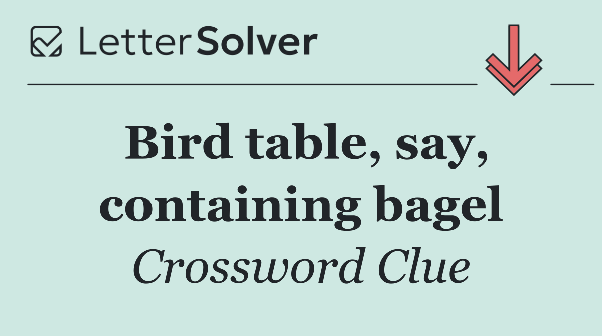 Bird table, say, containing bagel