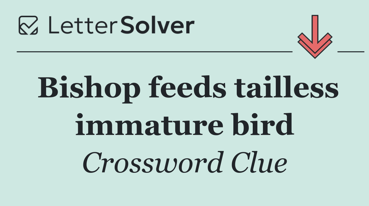Bishop feeds tailless immature bird