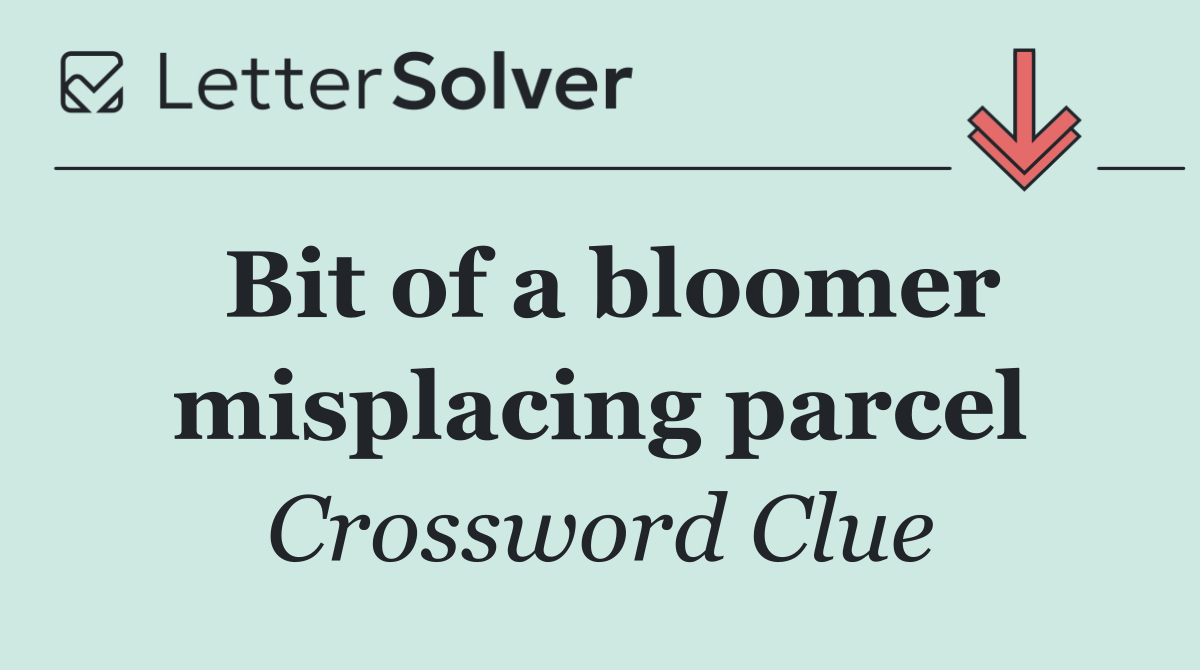 Bit of a bloomer misplacing parcel