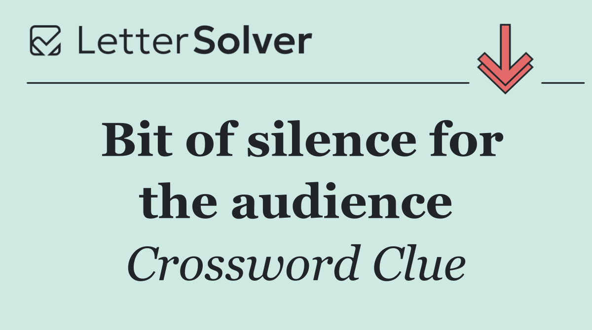 Bit of silence for the audience