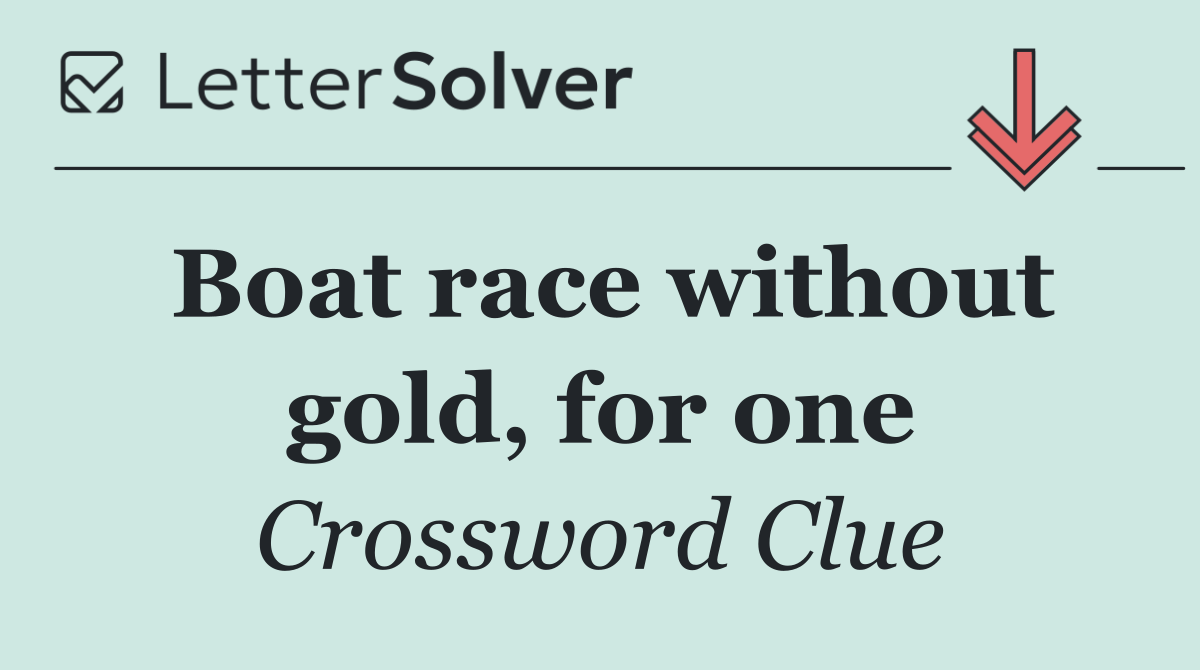 Boat race without gold, for one