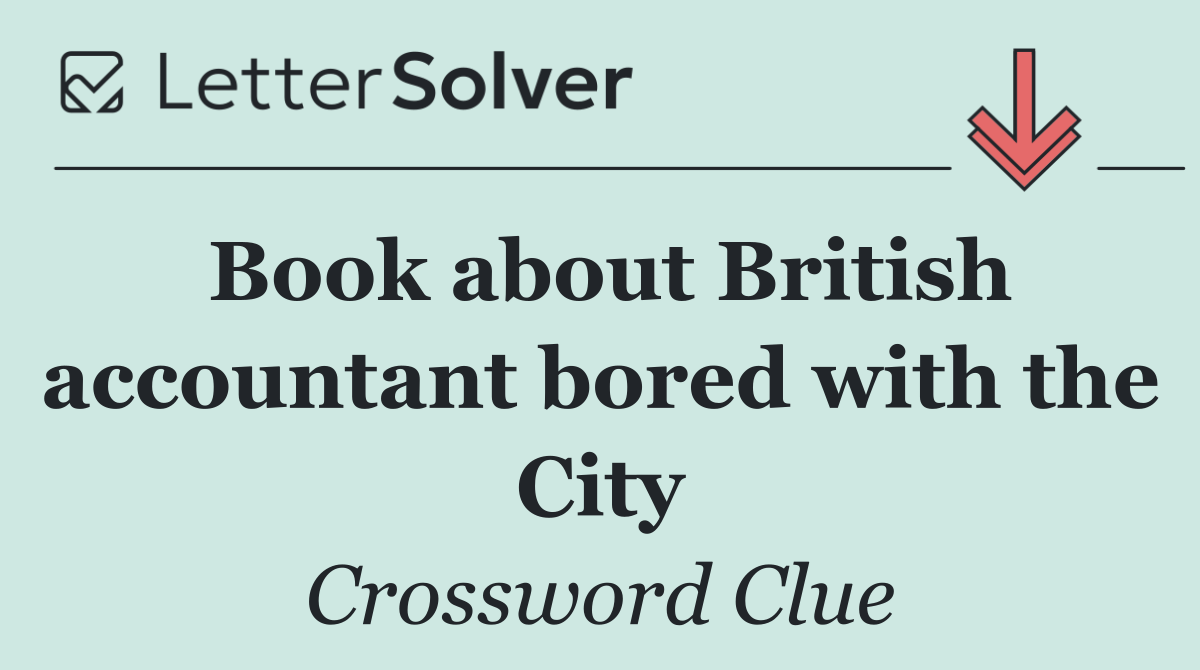 Book about British accountant bored with the City