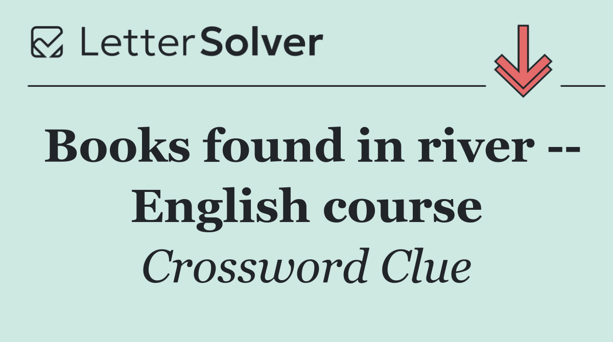 Books found in river    English course