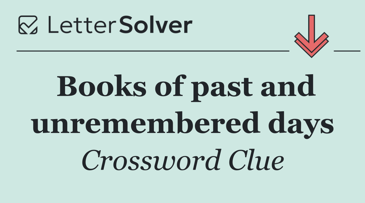 Books of past and unremembered days