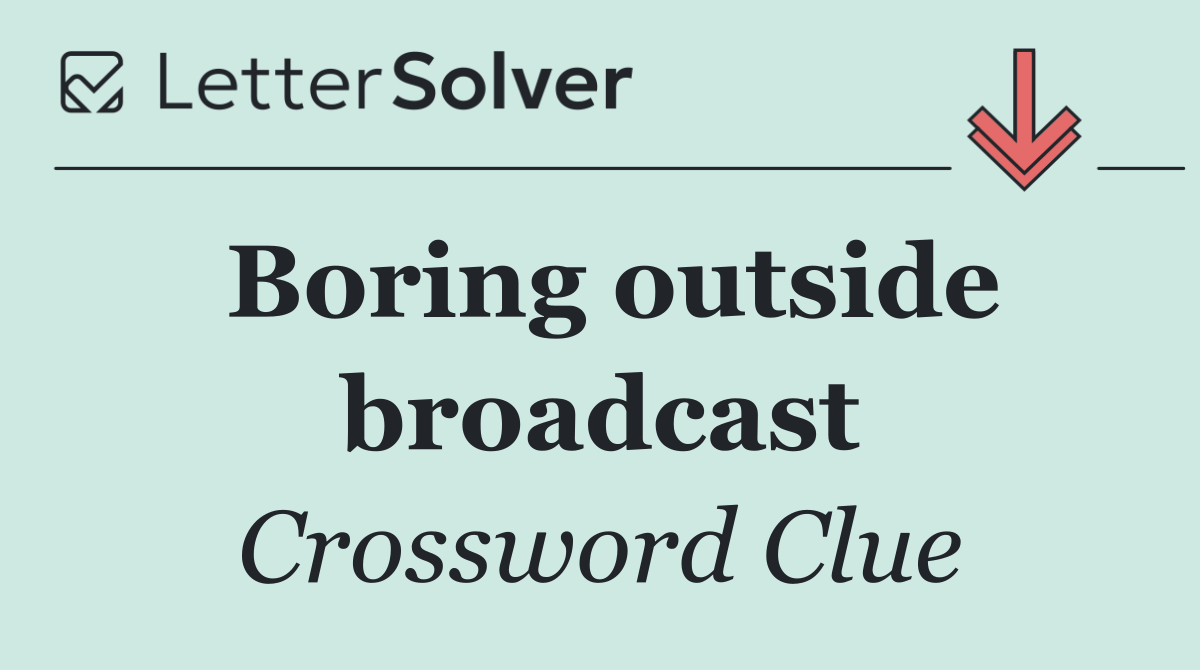 Boring outside broadcast