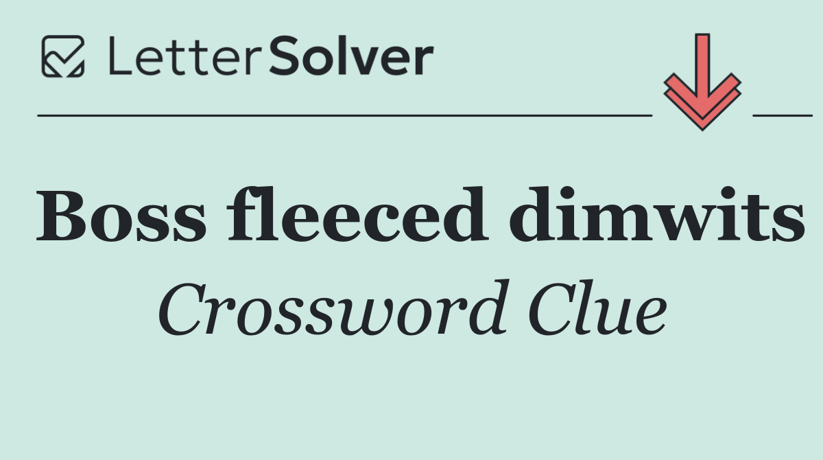 Boss fleeced dimwits