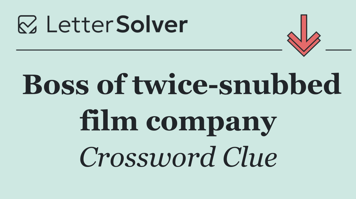 Boss of twice snubbed film company
