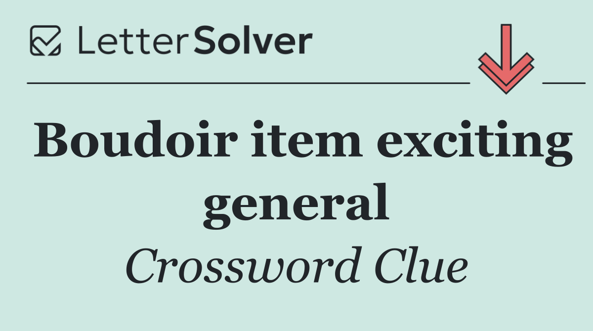 Boudoir item exciting general