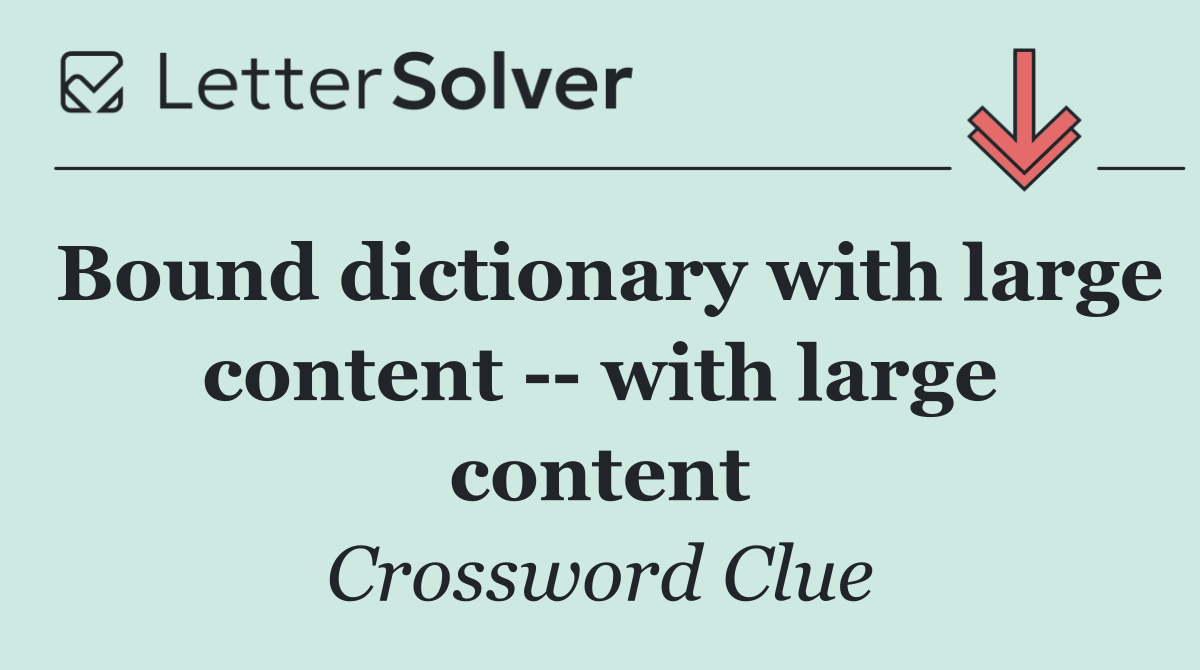 Bound dictionary with large content    with large content