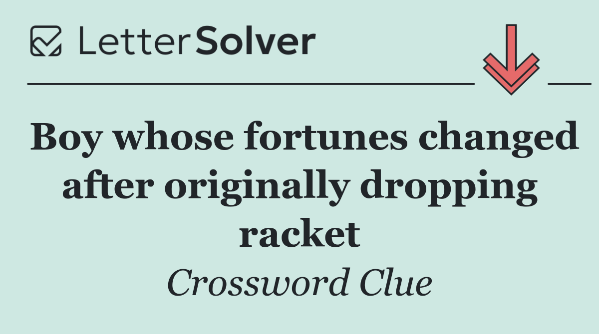 Boy whose fortunes changed after originally dropping racket