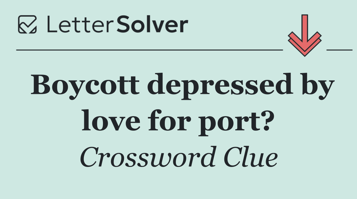 Boycott depressed by love for port?
