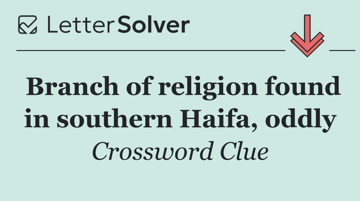 Branch of religion found in southern Haifa, oddly