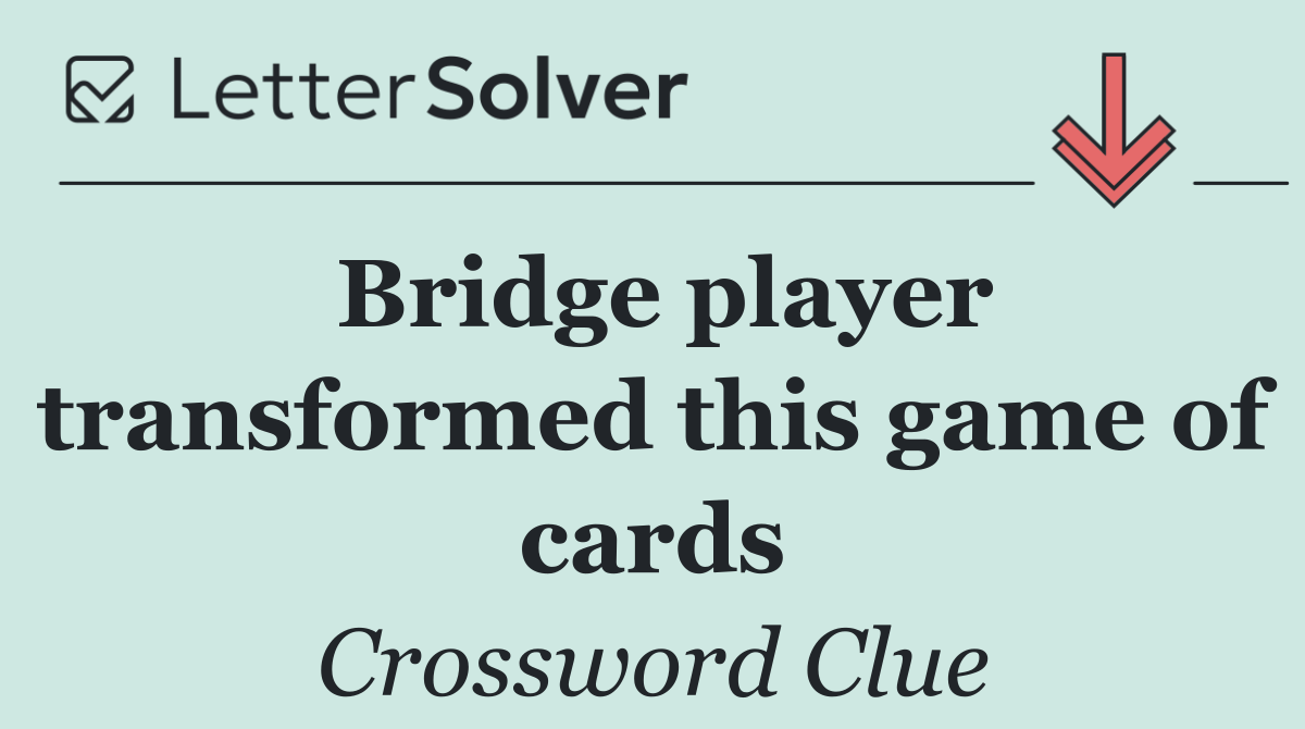 Bridge player transformed this game of cards