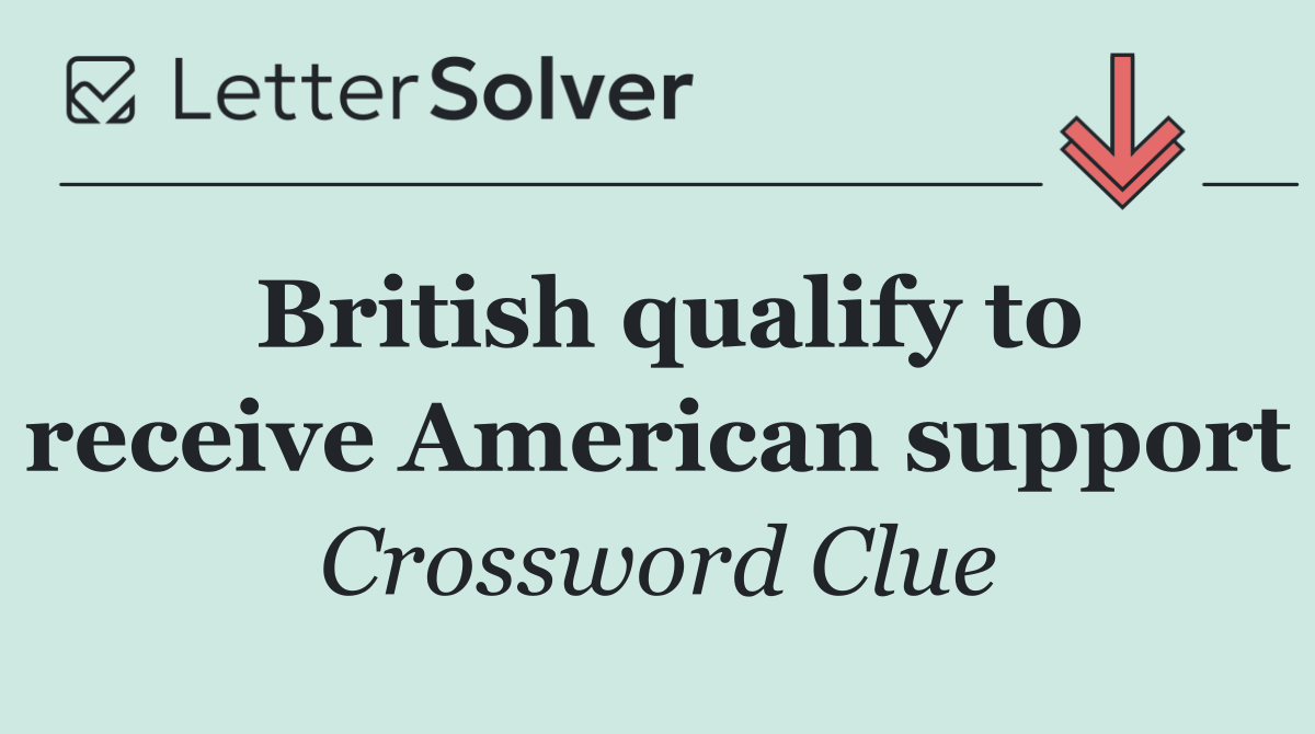 British qualify to receive American support