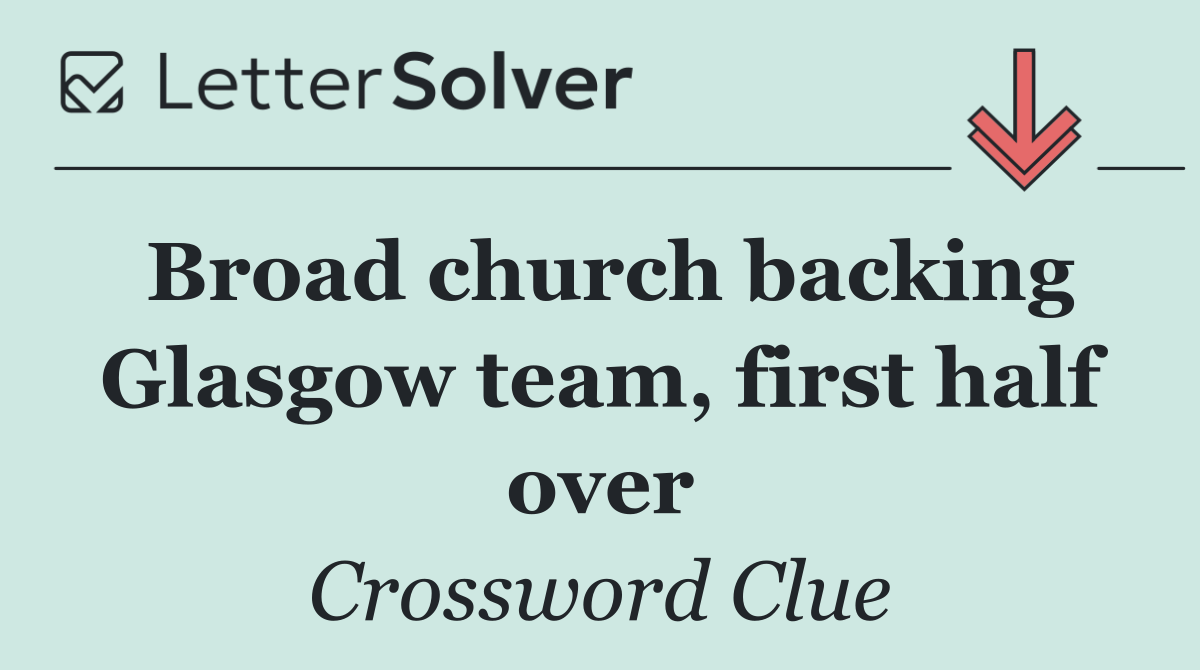 Broad church backing Glasgow team, first half over