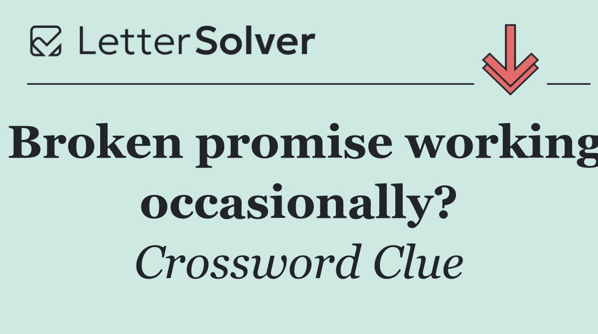 Broken promise working occasionally?