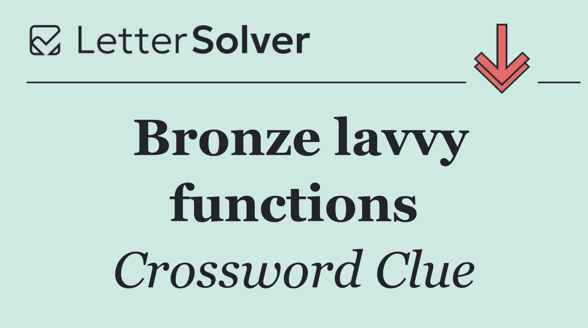 Bronze lavvy functions