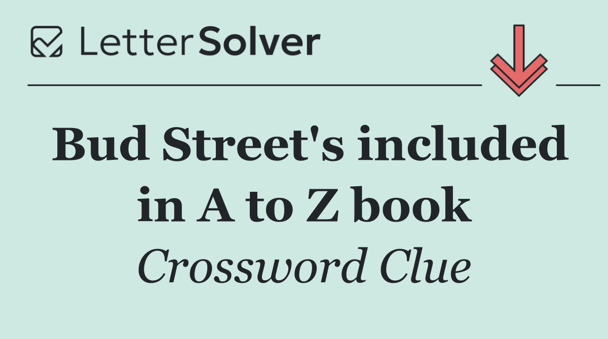 Bud Street's included in A to Z book
