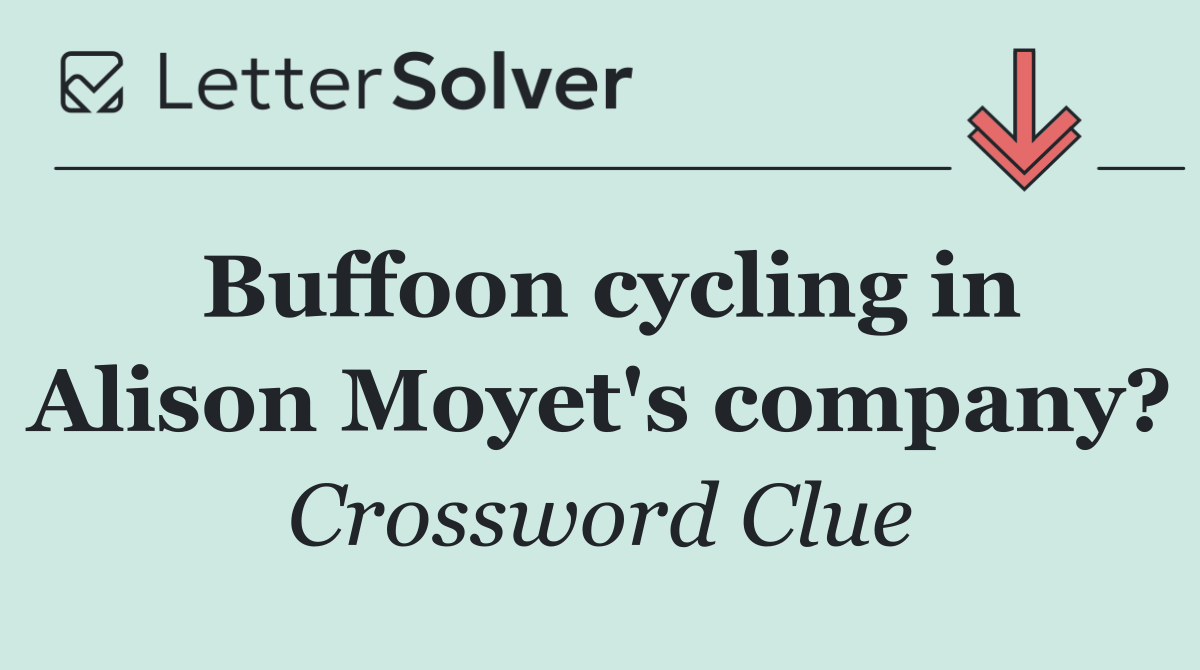 Buffoon cycling in Alison Moyet's company?