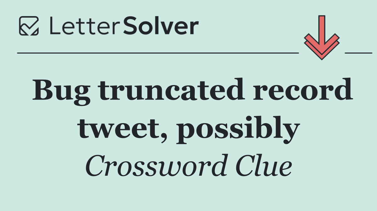 Bug truncated record tweet, possibly