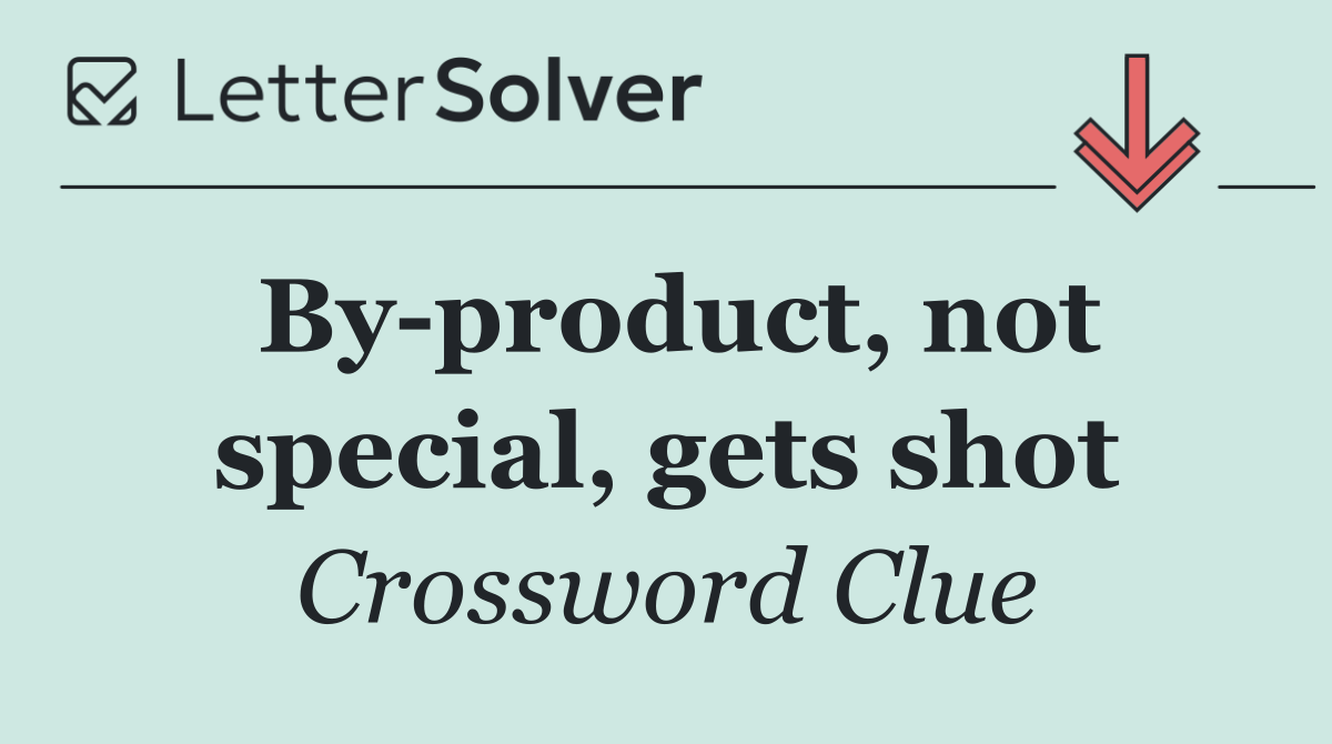 By product, not special, gets shot