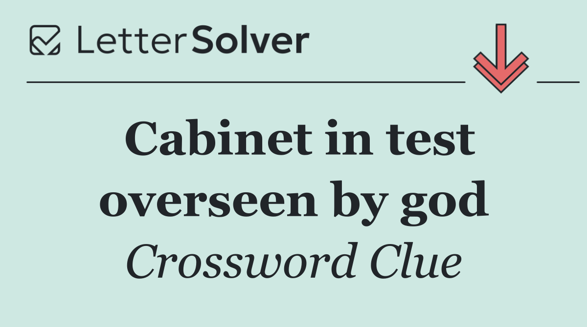 Cabinet in test overseen by god