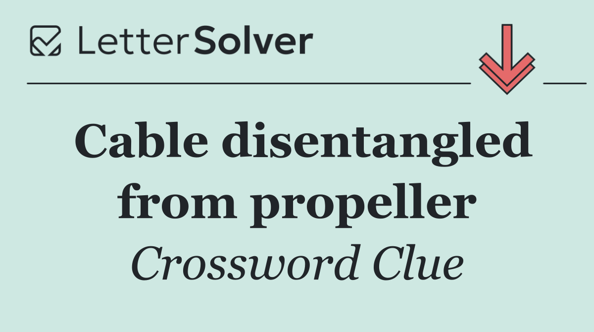 Cable disentangled from propeller