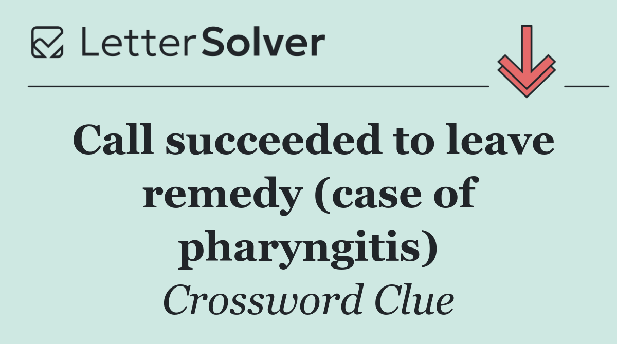 Call succeeded to leave remedy (case of pharyngitis)