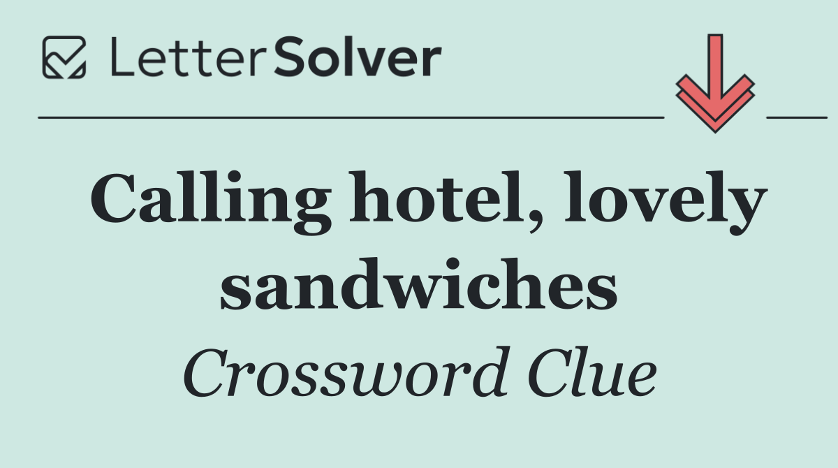 Calling hotel, lovely sandwiches