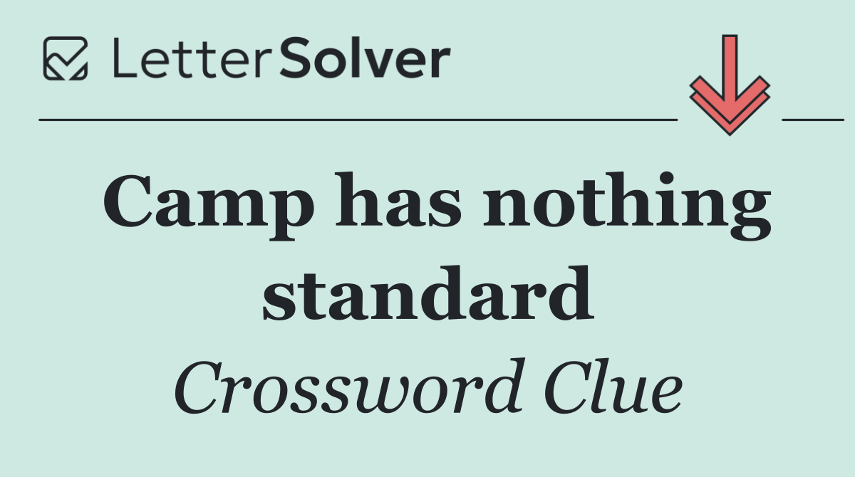 Camp has nothing standard