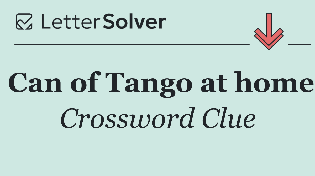 Can of Tango at home