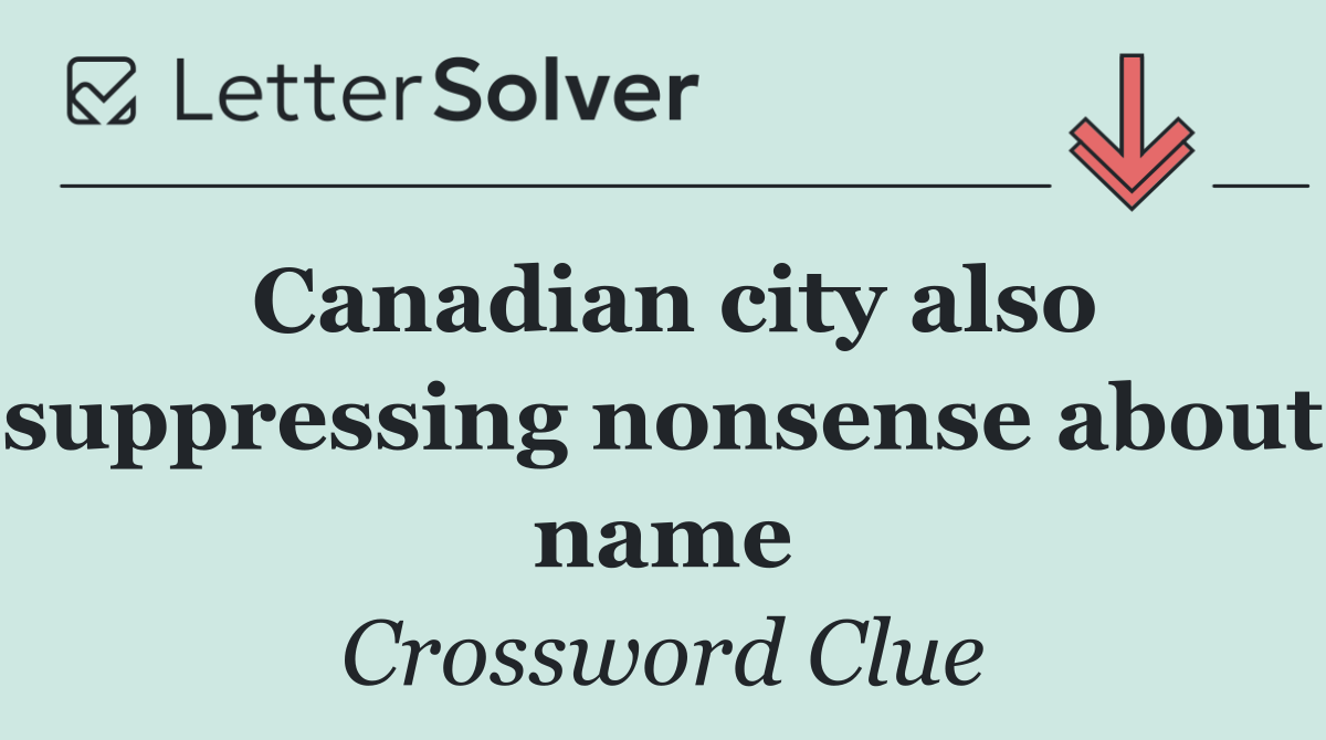 Canadian city also suppressing nonsense about name