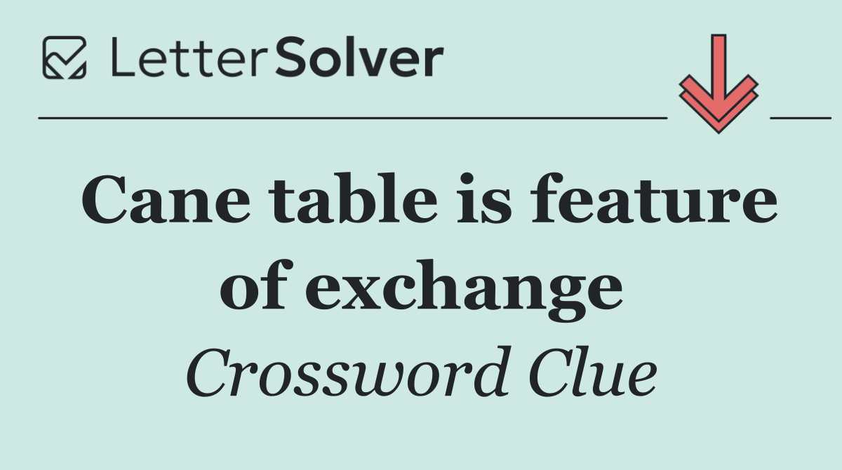 Cane table is feature of exchange