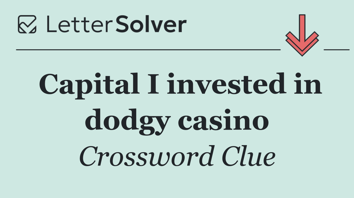 Capital I invested in dodgy casino