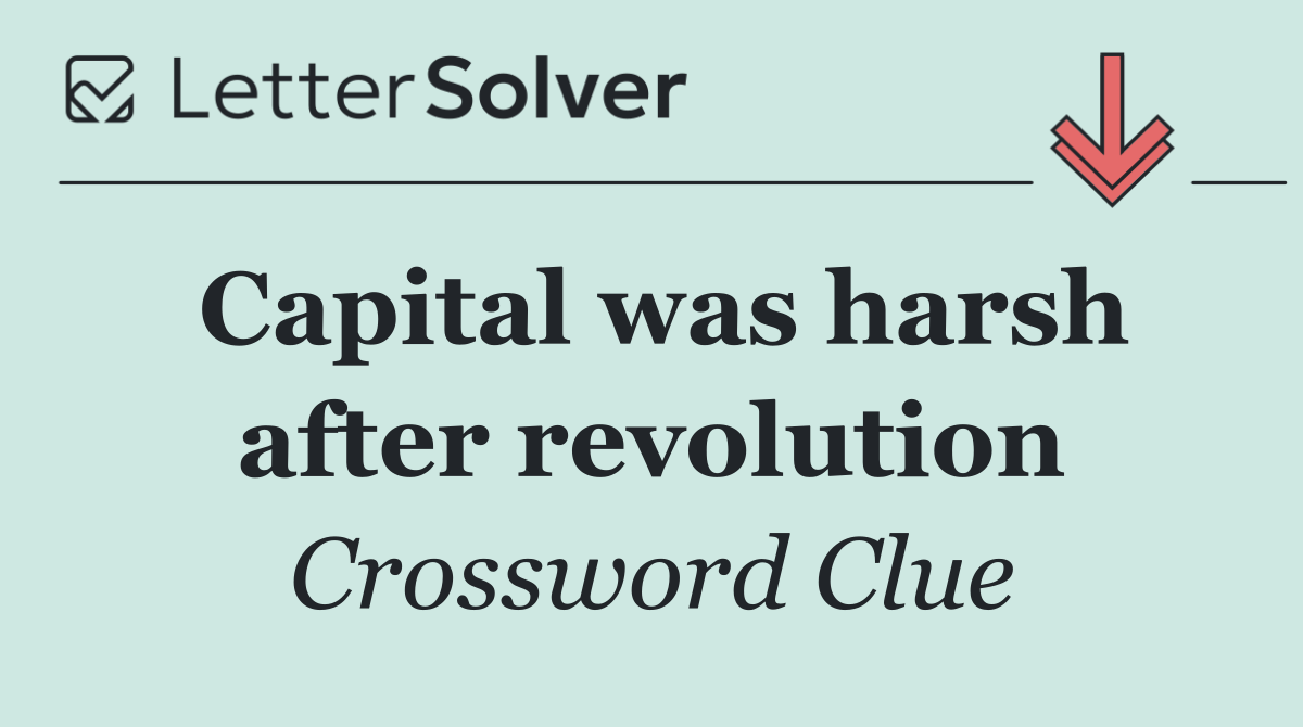 Capital was harsh after revolution