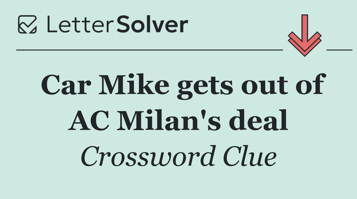 Car Mike gets out of AC Milan's deal