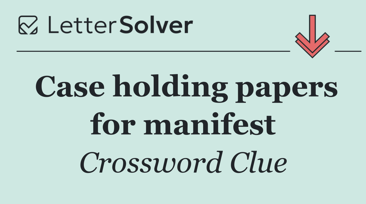 Case holding papers for manifest