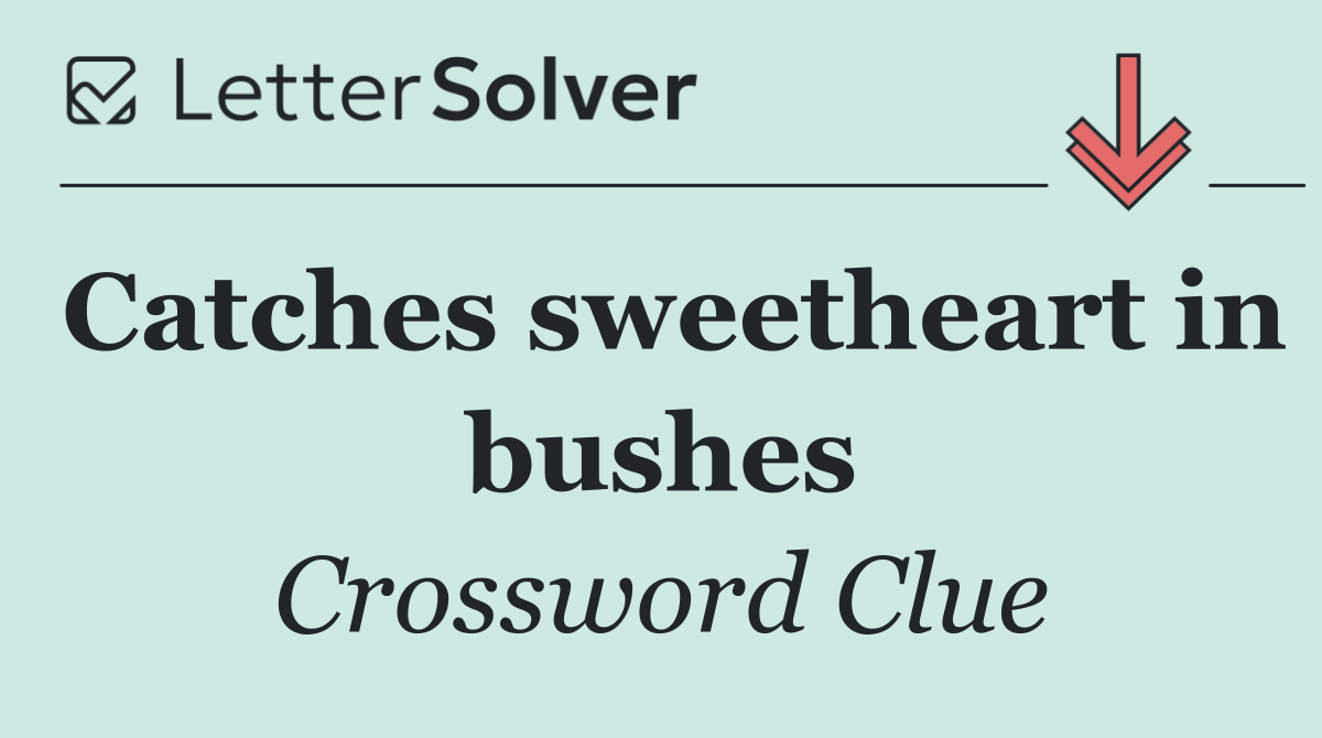 Catches sweetheart in bushes