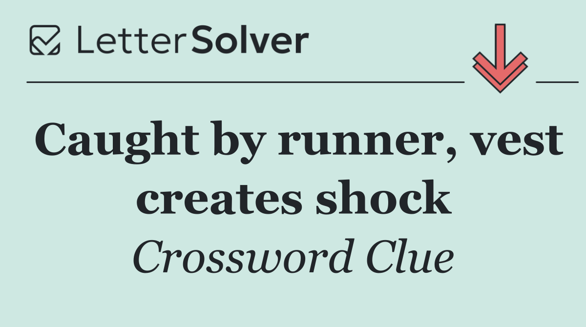 Caught by runner, vest creates shock