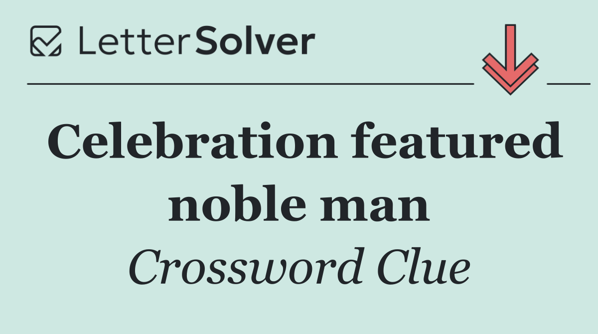 Celebration featured noble man