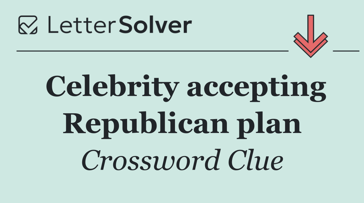 Celebrity accepting Republican plan