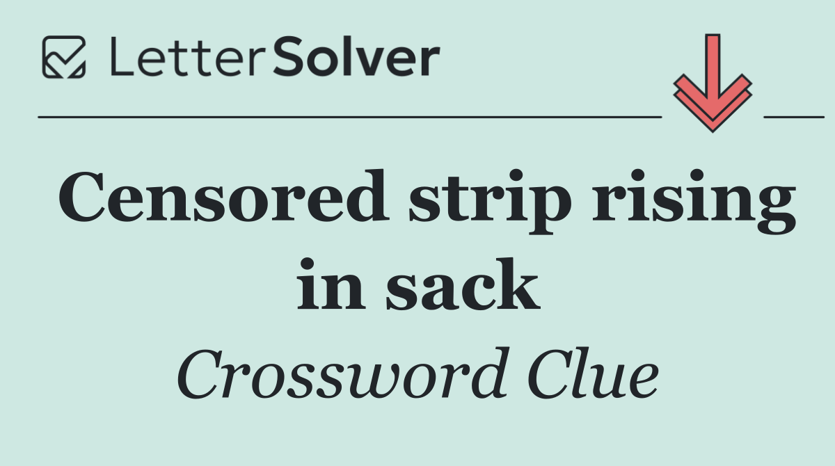 Censored strip rising in sack