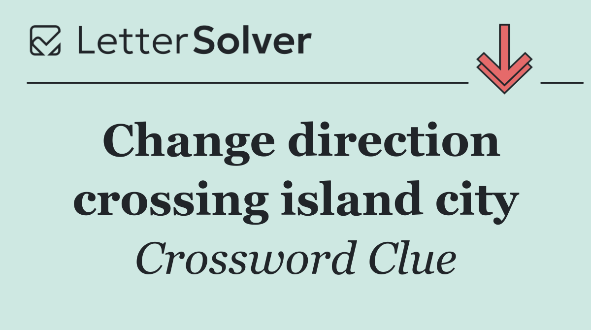 Change direction crossing island city