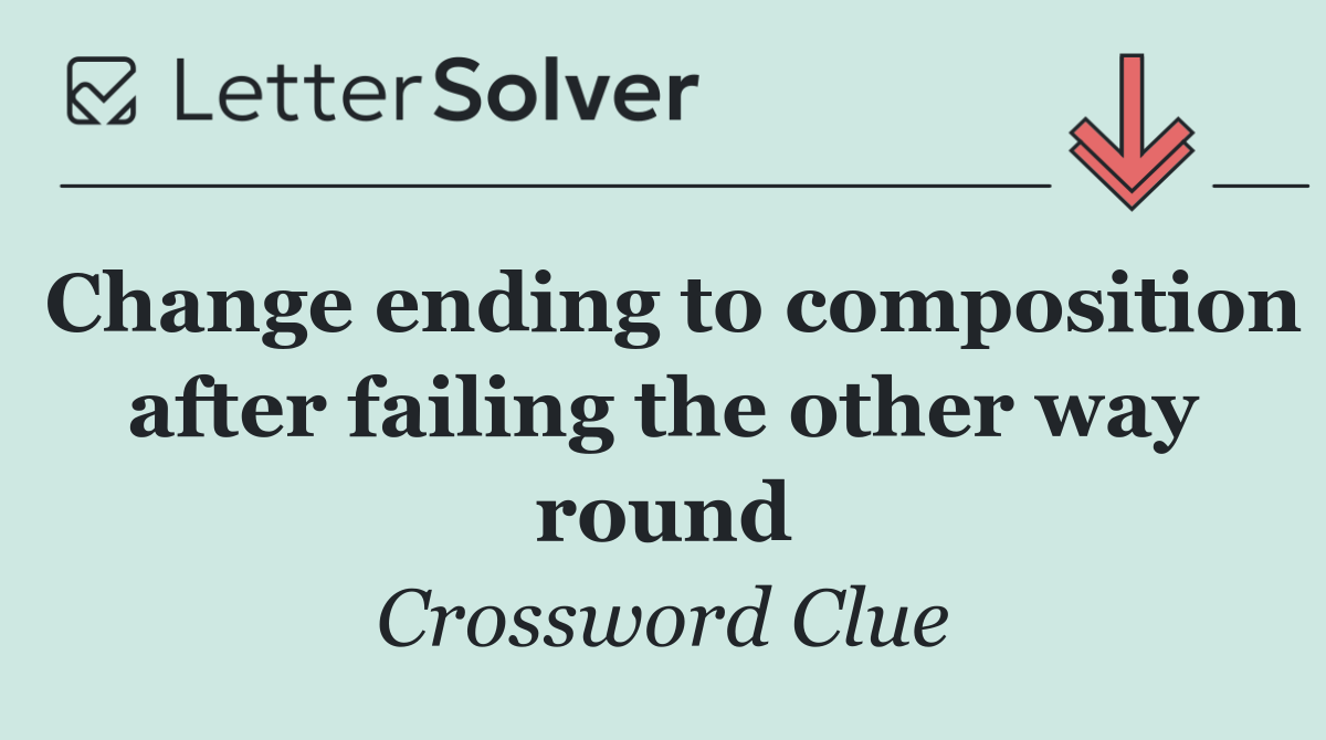 Change ending to composition after failing the other way round