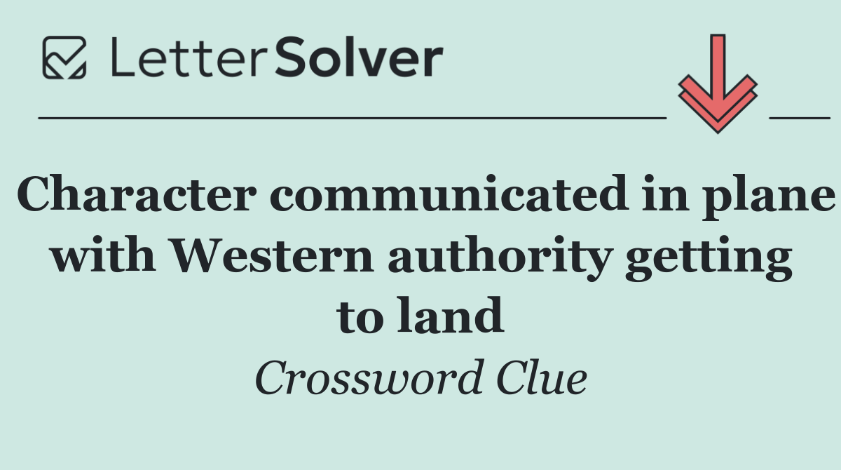 Character communicated in plane with Western authority getting to land