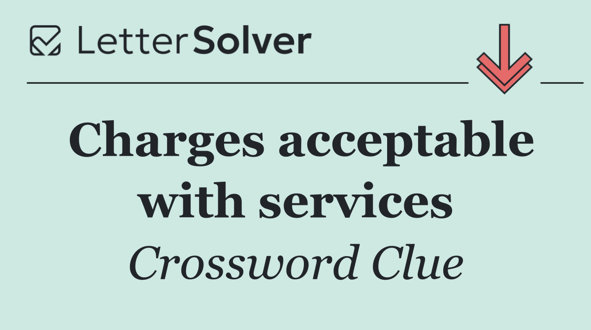 Charges acceptable with services
