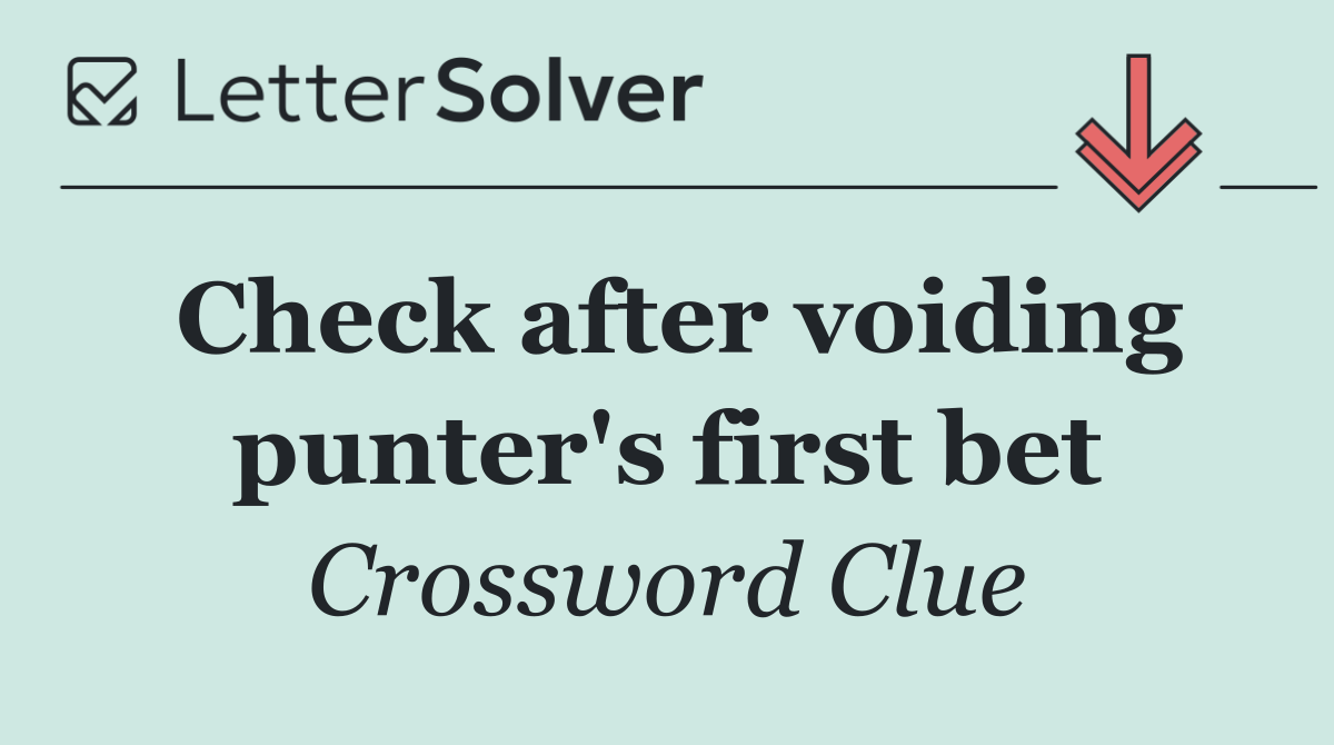 Check after voiding punter's first bet