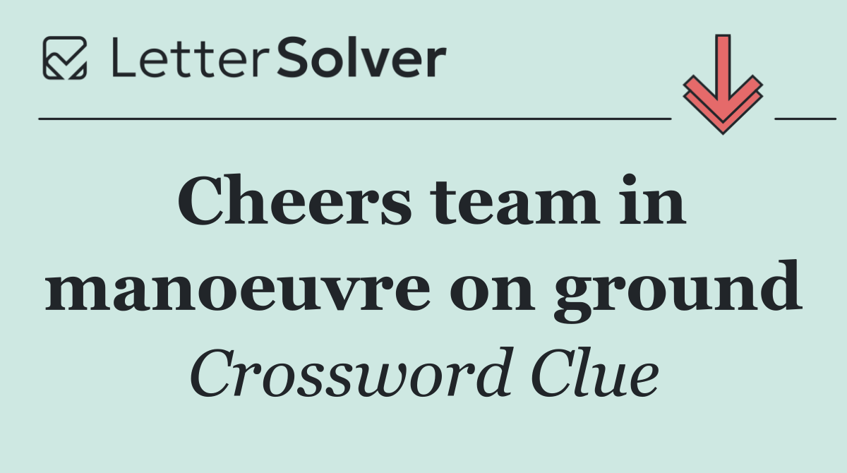 Cheers team in manoeuvre on ground