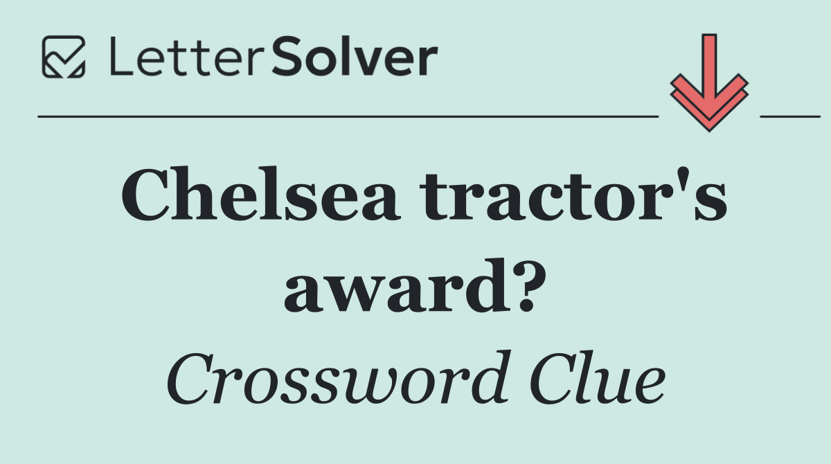Chelsea tractor's award?